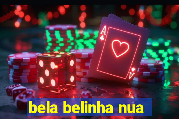 bela belinha nua